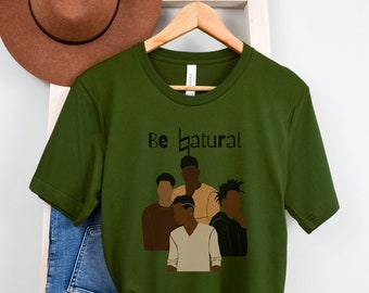 Be Natural Shirt, Black Men T-Shirt, Best Friends Shirt, Choir Shirt, Music Shirt, Black History Shirt, Juneteenth Shirt