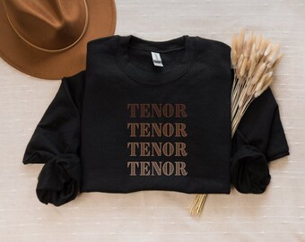 Tenor Sweatshirt, Voice Type Sweatshirt, Opera Shirt, Choir Shirt, Music Shirt, Black History Shirt, Juneteenth Shirt