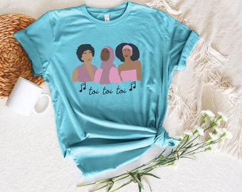 Toi Toi Toi Shirt, Good Luck T-Shirt, Black Women Shirt, Opera Shirt, Choir Shirt, Music Shirt, Black History Shirt, Juneteenth Shirt