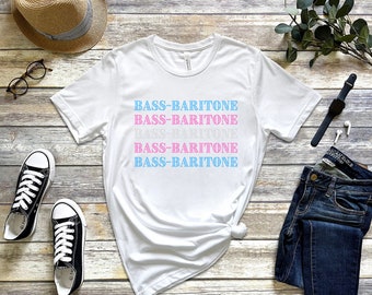 Bass-Baritone Shirt, Trans Pride T-Shirt, Voice Shirt, Opera Shirt, Choir Shirt, Music Shirt, Black History Shirt, Juneteenth Shirt