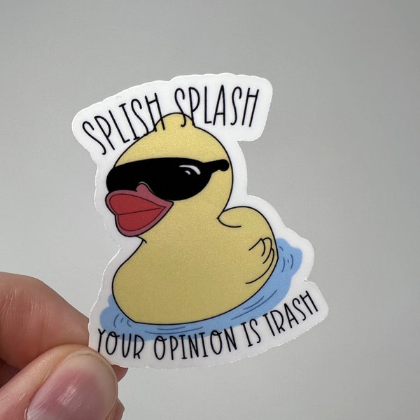 Rubber Duck Vinyl Sticker, 2-inch "Splish Splash Your Opinion Is Trash" Quirky Decal for Laptops & Water Bottles