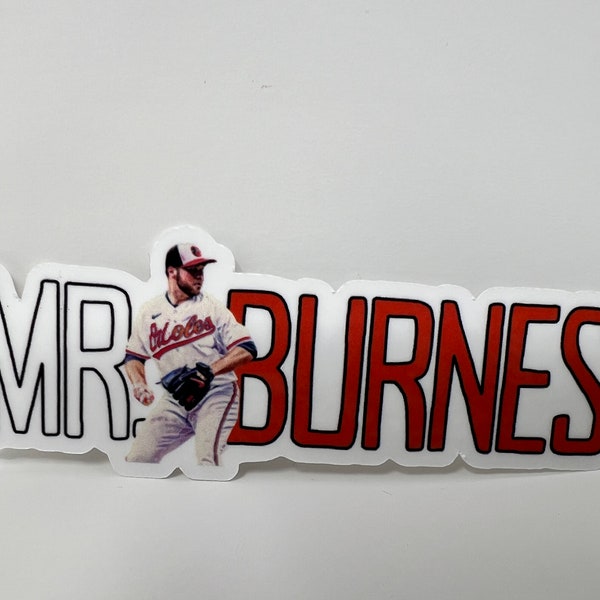 Corbin Burnes Orioles Mr. Burnes Vinyl Sticker, Burnesy Baltimore Decal, Great gift for Orioles baseball fan