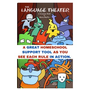 May include: A book cover titled "The Language Theater" with colorful cartoon characters. The cover text reads "A Grammar Book by Maria Beatty." Below, the text says "A Great Homeschool Support Tool as You See Each Rule in Action."
