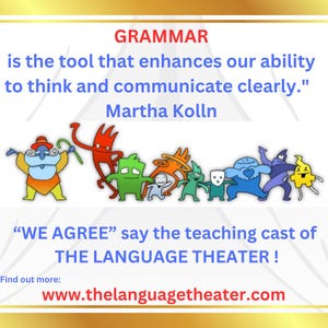 May include: An educational graphic with the word "GRAMMAR" in red at the top. Below, a quote by Martha Kolln about grammar's role in clear communication. Colorful cartoon characters are featured below the quote. The text "WE AGREE" and website address are also included.