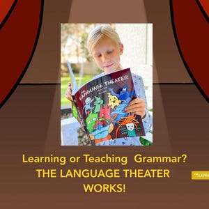 May include: A young person reading a colorful book titled "THE LANGUAGE THEATER." The book cover features cartoon characters. The image includes the text "Learning or Teaching Grammar? THE LANGUAGE THEATER WORKS!"