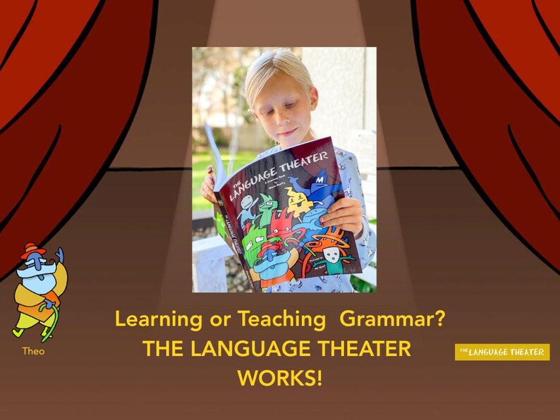 May include: A young person reading a colorful book titled "THE LANGUAGE THEATER." The book cover features cartoon characters. The image includes the text "Learning or Teaching Grammar? THE LANGUAGE THEATER WORKS!"