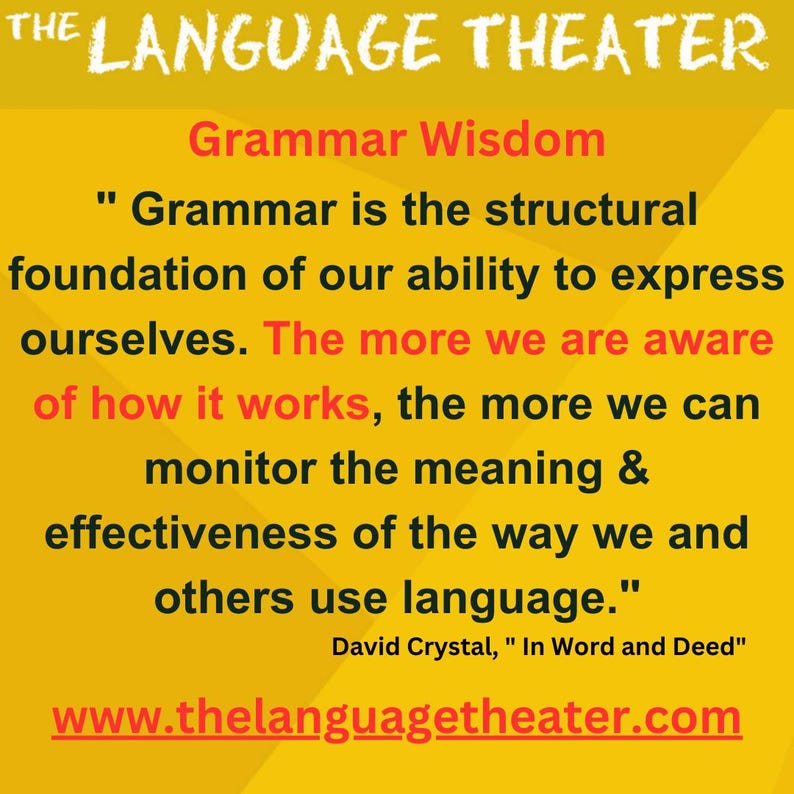 May include: A yellow graphic with the text "THE LANGUAGE THEATER" at the top. Below, it reads "Grammar Wisdom" and a quote about grammar's role in language. The website www.thelanguagetheater.com is at the bottom.