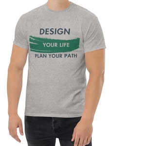 Design your Life Men&#39;s classic T-shirt -100% cotton, Men&#39;s T-shirt