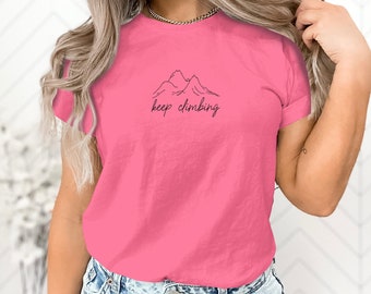 Inspirational Mountain Keep Climbing T-Shirt, Women's Outdoor Adventure Outfit, Motivational Hiking Tee, Gift for Climber Mom