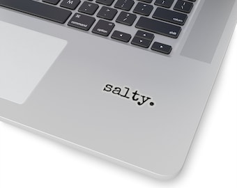 Salty Sticker sarkastische Aufkleber, lustige Aufkleber, Laptop Aufkleber, Wasserflasche Aufkleber, Becher Aufkleber, lustig