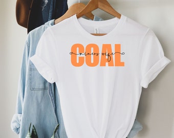 Coal Miners Wife t-shirt for Coal miner wife life tee Coal miners wife gift Coal miner wife apparel Coal miner wife shirt miner wife WV coal