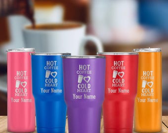 Customized "hot coffee cold heart" tumbler, coffee cup, laser engraved travel mug, gift for him, her, husband, wife, boyfriend, girlfriend