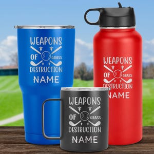 Golf tumbler cup, &quot;weapons of grass destruction&quot; custom name drinkware, laser engraved travel mug, golfer gift for him, her, sport lovers