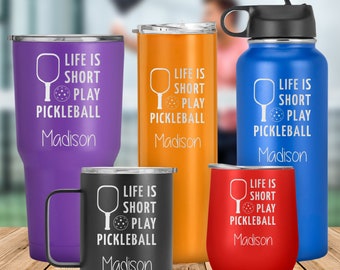 Life Is Short - Play Pickleball - Pickleball Gifts - Funny Pickleball Mugs - Drinkware- Laser Engraved - Pickleball Gift for Players.