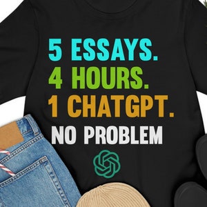 ChatGPT - 5 Essays. 4 uur. 1 ChatGPT. Geen probleem.