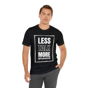 Less Talk More Spankins