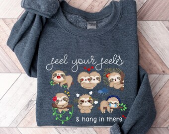 FEEL YOUR FEELS Sloth Sweatshirt | School Counselor Sweatshirt | Social Worker Shirt | Psychology Shirt | Counselor Shirt | Gifts for her