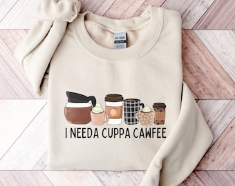 I Needa Cuppa Cawfee Sweatshirt | I Need A Cup of Coffee | Long Island Sweatshirt | NYC | Brooklyn | Astoria | Nassau County, Suffolk County