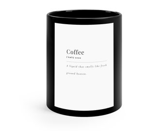 Coffee ; fresh ground heaven 11oz Black Mug