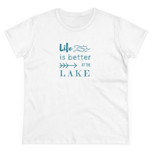 Life is Better at the Lake - Women&#39;s Midweight Cotton Tee