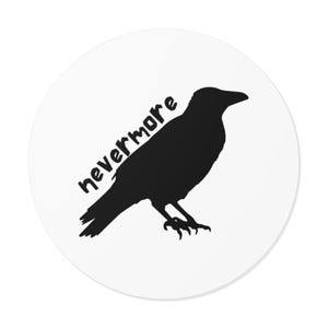 Raven - Nevermore - Poe - Round Vinyl Stickers