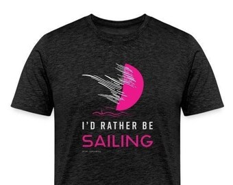 I'D Rather Be Sailing T-Shirt, Funny Sail Boat Shirt, Sailor Gift, Unisex Heavy Cotton Tee, Nautical Shirt, Sailing Shirt, Gift For Sailor