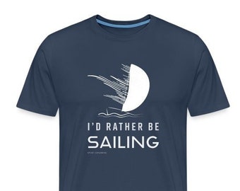 I'D Rather Be Sailing T-Shirt, Funny Sail Boat Shirt, Sailor Gift, Unisex Heavy Cotton Tee, Nautical Shirt, Sailing Shirt, Gift For Sailor