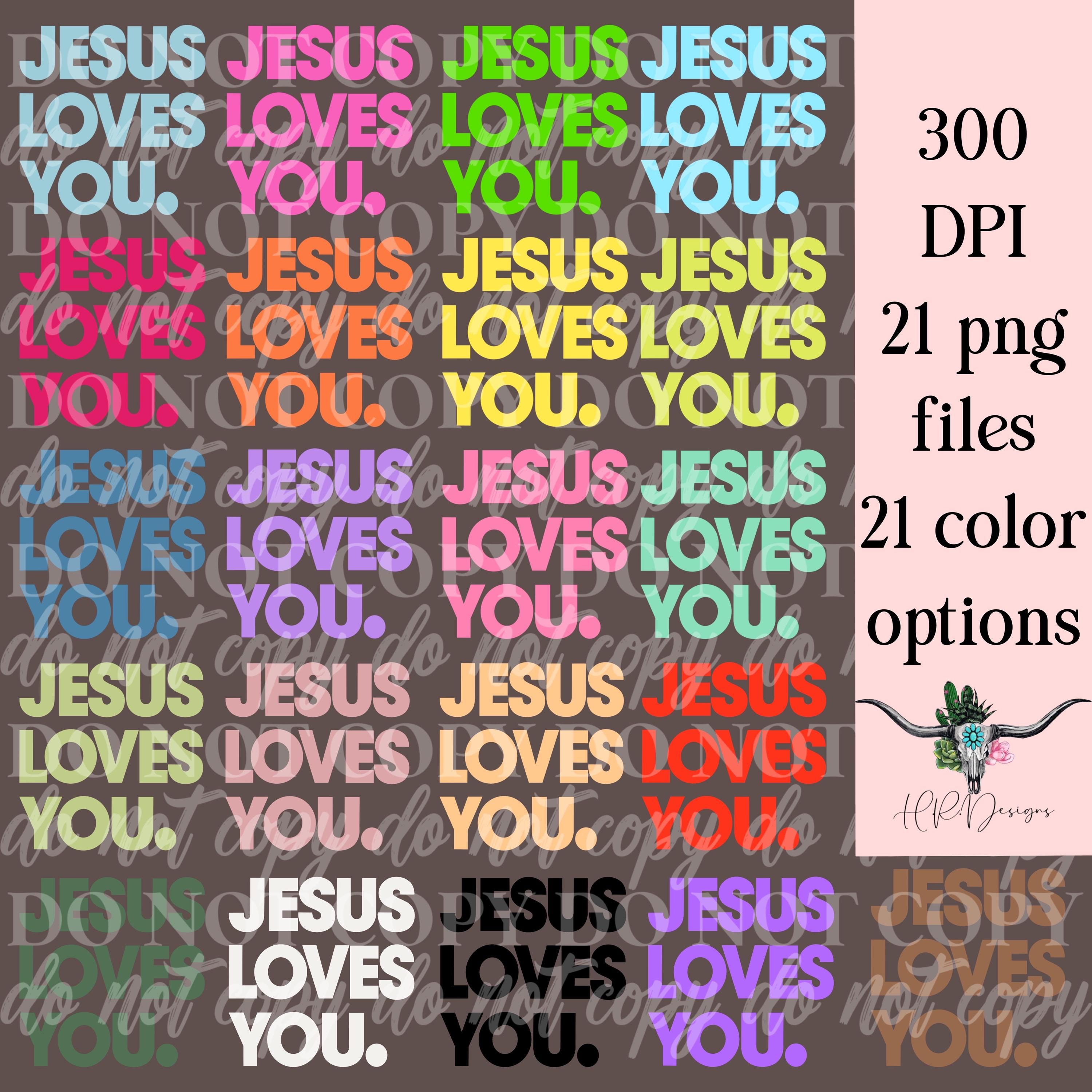 Jesus Loves You. PNG/SVG | Jesus PNG/svg | Christian png/svg | Bible png/svg | tshirt png/svg