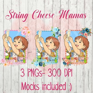 May include: Three PNG digital downloads featuring a cartoon child holding string cheese. The child is framed by a blue border with floral accents. The text "String Cheese Mamas" and "3 PNGs - 300 DPI Mocks included" are also visible.
