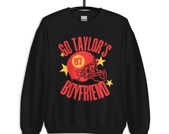 Go Taylor’s Boyfriend Sweatshirt – Fun, Trendy, and Perfect for Superbowl LIX Unisex
