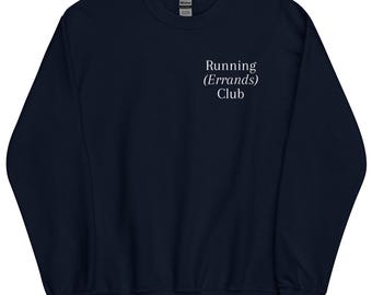Running Errands Club Sweatshirt – Cozy, Fun, and Perfect for Everyday Adventures