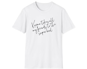 Karma Softstyle T-Shirt Taylor - Swiftie - Super - Bowl - Tay & Trav