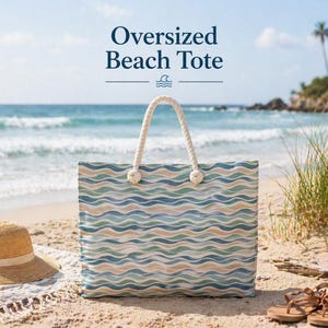 May include: An oversized beach tote bag with a wave pattern in shades of blue, green, and tan, featuring rope handles. The text "Oversized Beach Tote" is displayed above the bag. A straw hat and sandals are on the beach.
