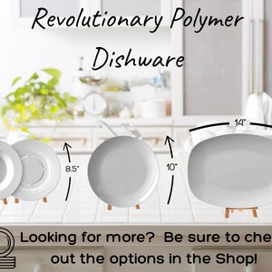 May include: White polymer dishware set, including plates and a serving platter. The round plates are 8.5 and 10 inches in diameter, and the platter is 14 inches long. The text "Revolutionary Polymer Dishware" is at the top.