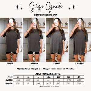 May include: Size guide for Comfort Colors 1717 t-shirts. The image shows a model wearing the t-shirt in different sizes: Small, Medium, Large, and X-Large. The size chart provides measurements in inches for adult unisex sizing, including width and length.