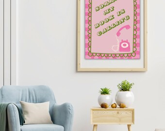 Sorry My Book is Calling, Wall Art, unframed printable, book lover (Digital Download 8.5x11in PDF)