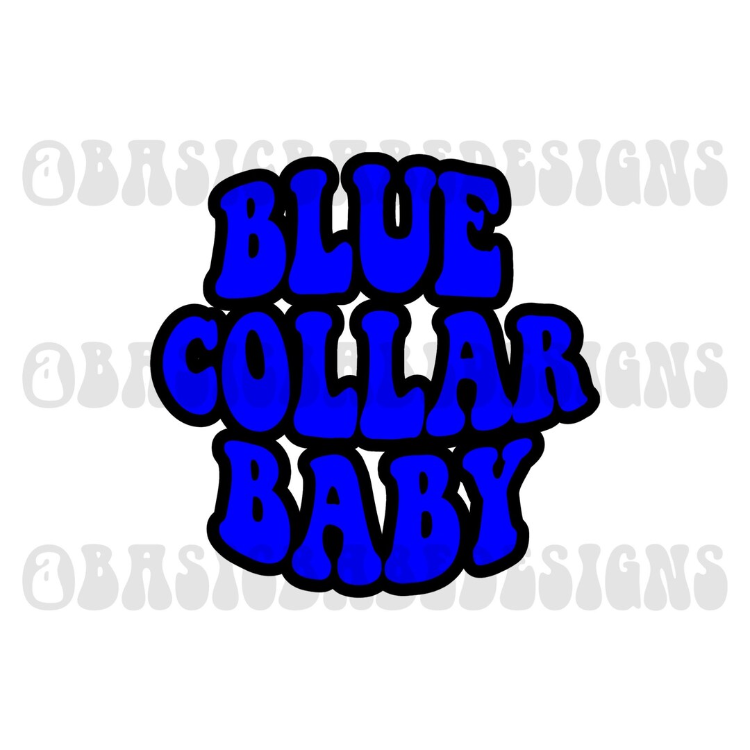 Blue Collar Baby Digital File, Sublimation Print, Western Tshirt Print