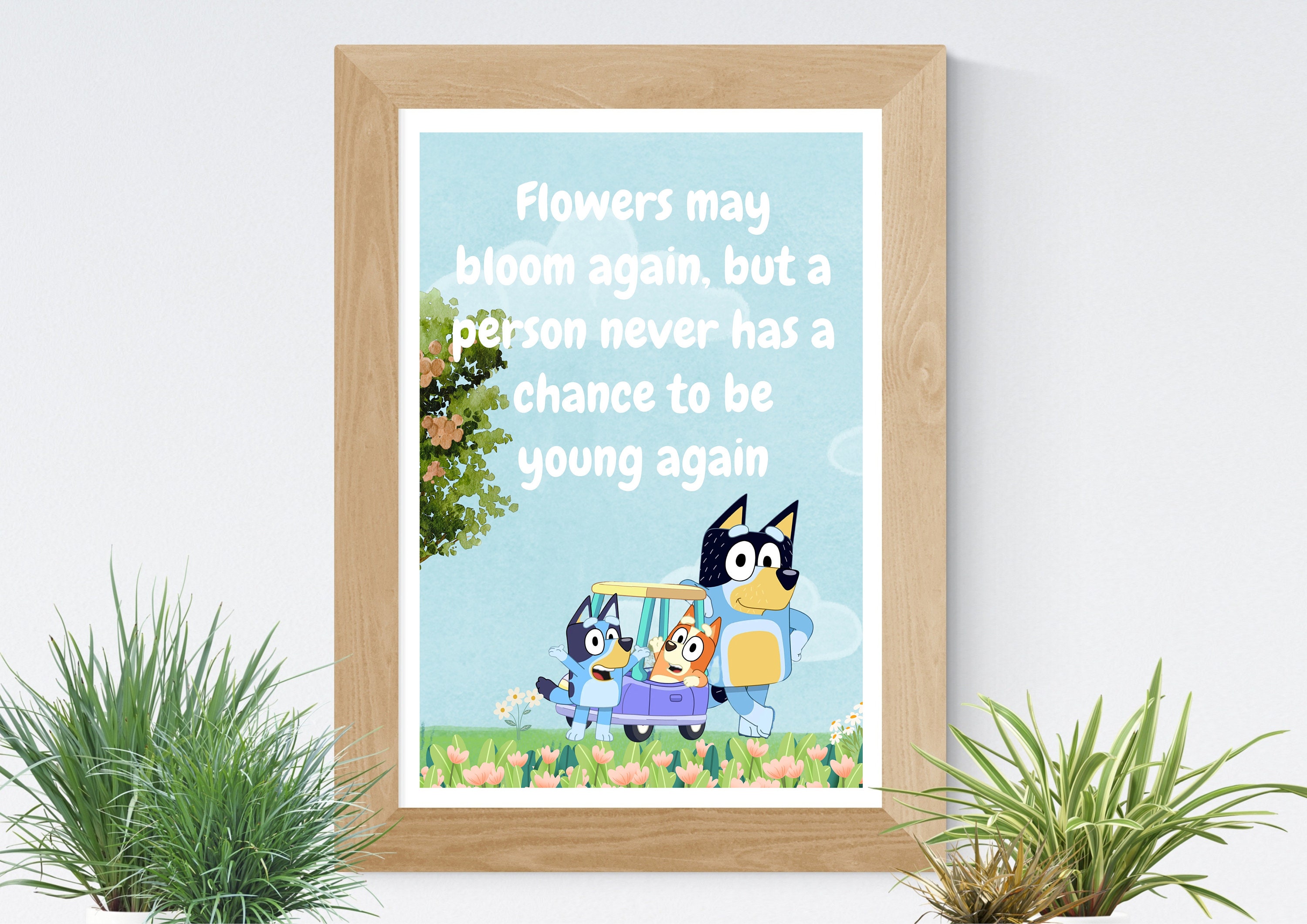 Bluey Themed Poster Flowers May Bloom Again but a Person Etsy UK