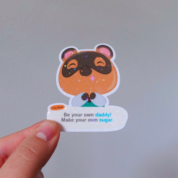 be your own daddy, make your own sugar - acnh tom nook meme sticker