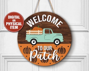 Welcome to Our Patch Fall Door Sign, Fall Truck Door Sign, Fall Pumpkin Door Hanger, Fall Door Sign, Pumpkin Welcome Sign, Fall Welcome Sign