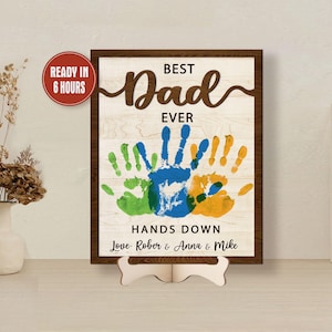 Best Dad Ever Hands Down Wooden Sign Celebrate Dad with Handprints Personalized Fathers Day Gift Birthday Gift For Father Dad Christmas Gift