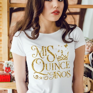 Quinceañera Shirts | Mis Quince Años Shirts | Personalized My Quince Shirt | Quineañera Gifts | 15 Birthday Party Shirt