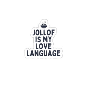 Nigerian Kiss-Cut Stickers| Nigerian Slogan| Naija | Jollof | Afrobeats | African | Funny | Foodie