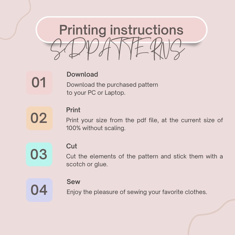 May include: A pink and white graphic with instructions for printing sewing patterns. The instructions are numbered 1 through 4 and include the steps: Download, Print, Cut, and Sew.