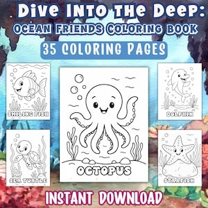 Dive Into the Deep: Ocean Friends Coloring Book, Printable Ocean Life Coloring Pages for Kids, Sea Life Animal, Under the Sea