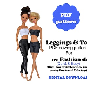 May include: A digital download PDF sewing pattern for 11.5 inch fashion dolls. The pattern includes instructions for making leggings, a tube top, capri pants, shorts, and high and low waist leggings. The pattern is quick and easy to follow.