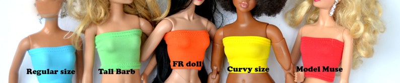 May include: Five different sized doll torsos wearing strapless tops in various colors: turquoise, green, orange, yellow, and red. The text "Regular size", "Tall Barb", "FR doll", "Curvy size", and "Model Muse" is written below each torso.