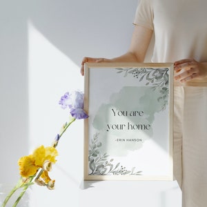 Printable Poster; You Are Your Home-Erin Hanson; Quote poster; Greenery