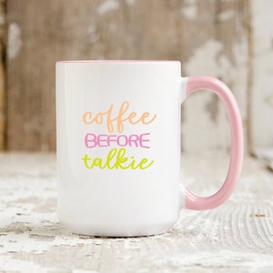 Coffee Before Talkie Pink-Tone Coffee Mugs, 15oz