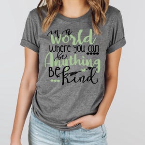 In a world where you can be anything be kind bella canvas t-shirt, Kindness shirt, Be Kind T-shirt, Motivational Tee